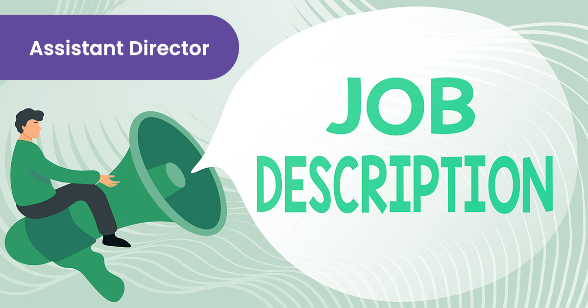 Assistant Director Job Description Role And Responsibilities [2024]